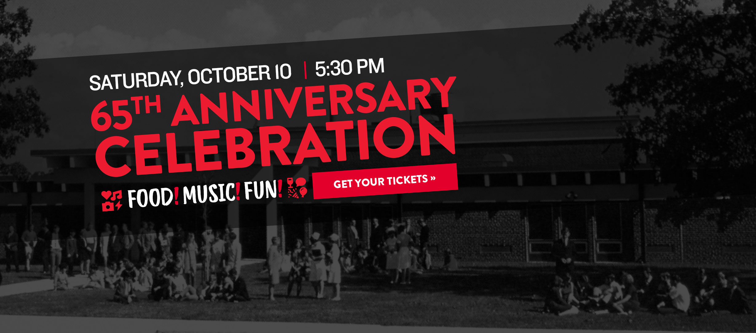65th Anniversary Celebration, Saturday, October 10 at 5:30 PM. Join us for food, music, and fun!