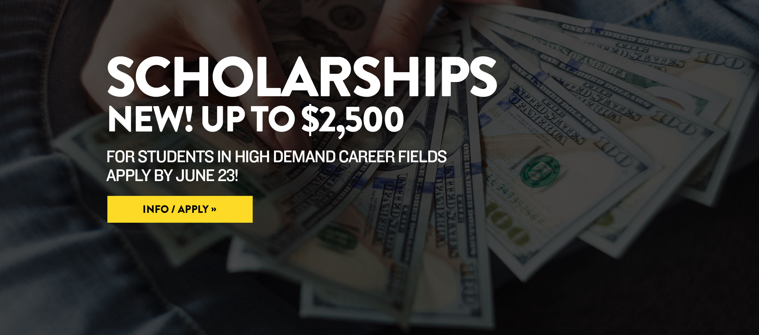 Workforce Development Scholarships available to students in high demand career fields.